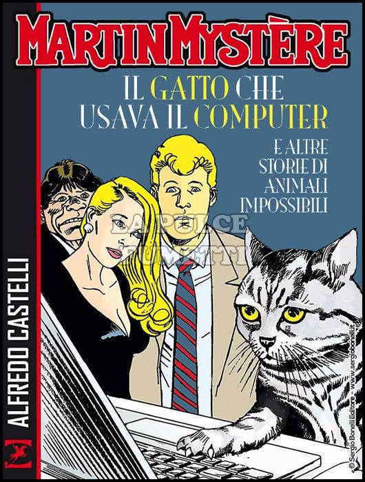 MARTIN MYSTERE: IL GATTO CHE USAVA IL COMPUTER E ALTRE STORIE DI ANIMALI IMPOSSIBILI - BROSSURATO